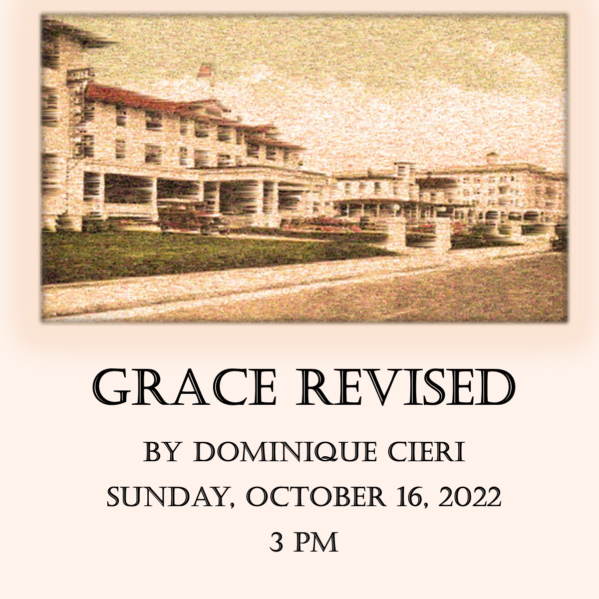 Italian Heritage Playwriting Series: Grace Revised by Dominique Cieri-- Sunday, October 16, 2022  3:00 pm